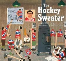 Sheldon Cohen Roch Carrier Sheila Fischman The Hockey Sweater (Hardback)