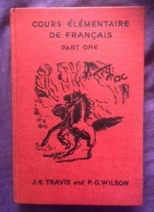 COURS ELEMENTAIRE DE FRANCAIS PART ONE J.E. TRAVIS RARE 1956 HARDBACK BOOK VGC - Picture 1 of 2