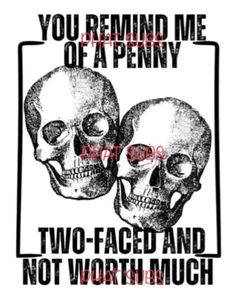 Sublimation Print You Remind Me Skulls Ready To Press Heat Transfer - Picture 1 of 1