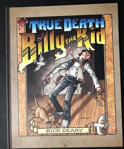 TRUE DEATH of BILLY THE KID Kickstarter Hardcover RICK GEARY NM Autographed - Picture 1 of 4