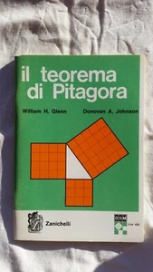 WILLIAM H. GLENN/DONOVAN A. JOHNSON - IL TEOREMA DI PITAGORA - ZANICHELLI - MATE - Picture 1 of 1