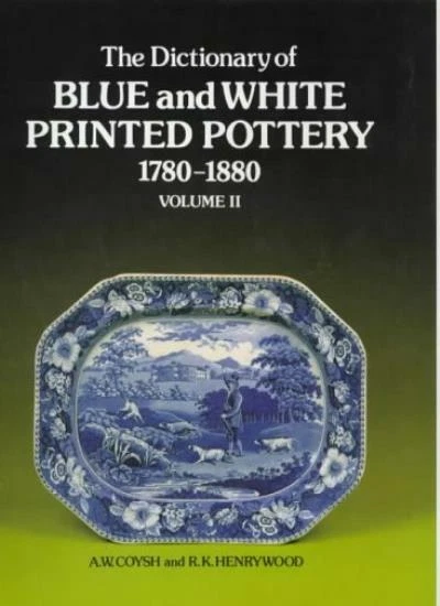 The Dictionary of Blue and White Printed Pottery, 1780-1880: Additional Entries - Image 1 of 1
