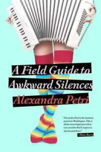 A Field Guide to Awkward Silences by Petri, Alexandra , paperback