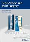 Septic Bone and Joint Surgery Schnettler, Reinhard Steinau, Hans-Ulrich  Buch
