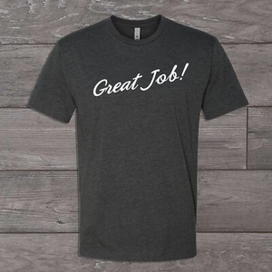 Great Job! T-shirt Tee Tshirt Unisex Tim and Eric Awesome Show - Picture 1 of 2