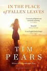 In The Place Of Fallen Leaves By Tim Pears 9781408884102 New Free Uk Delivery