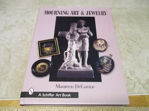 MOURNING ART & JEWELRY (SCHIFFER ART BOOKS) By Maureen Delorme - Hardcover *VG+* - Foto 1 di 7