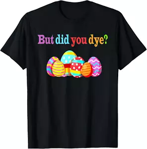 But Did You Die Funny Easter Egg Dye Sarcastic Workout t shirt - Picture 1 of 4