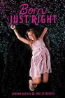 Born Just Right by Jordan Reeves (English) Hardcover Book