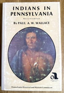Indians in Pennsylvania 1981 Paul Wallace Lenape Susquehannock History - Imagen 1 de 16