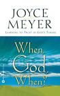 When, God, When?: Learning To Trust In..., Meyer, Joyce