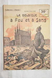 COLLECTION PATRIE N°8 LA BELGIQUE A FEU ET A SANG MAXIME VUILLAUME 1917 ILLUSTRE - Picture 1 of 1