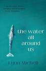 The Water All Around Us By Lynn Michell Paperback Book