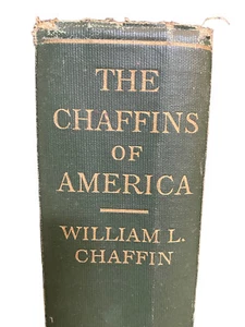 History Of Robert Chaffin & Descendants, Chaffins In America HC c1912 Wm Chaffin - Foto 1 di 12