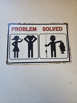 Problem Solved Metal Tin Sign Funny Fishing Humor Wall Decor Man Cave Garage - Image 1 of 4