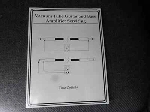 NOS Vacuum Tube Guitar & Bass Amplifier Servicing Book Tino Zottola Amp Service - Bild 1 von 1