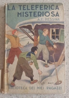 BIBLIOTECA DEI MIEI RAGAZZI N° 43 LA TELEFERICA MISTERIOSA - A.F. PESSINA - 1945 - Immagine 1 di 4