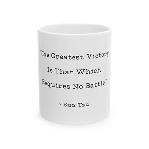 Sun Tzu Quote Mug The Greatest Victory  . . White Ceramic Coffee Cup 11 oz Gifts - Picture 1 of 6