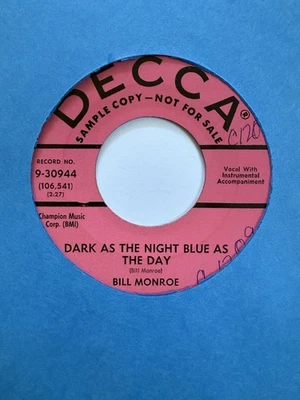 BILL MONROE~DARK AS THE NIGHT BLUE AS THE DAY  DECCA 30944 BLUEGRASS PROMO LABEL - Image 1 of 2