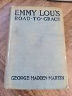 Emmy Lou?S Road To Grace By George Madden Martin -1916