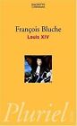 Louis XIV von François Bluche | Buch | Zustand akzeptabel