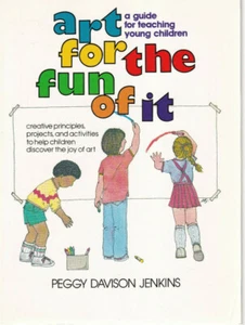 ART FOR THE FUN OF IT: A Guide for Teaching Young Children By Peggy Davison (PB) - Picture 1 of 2