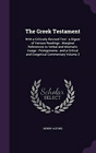 The Greek Testament: With a Critically Revised Text : a Digest of Various Readin