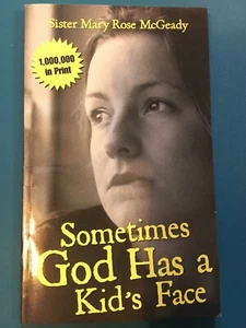 Sometimes God Has A Kid's Face by Sister Mary Rose McGeady  Like New - Picture 1 of 1