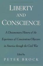 Liberty and Conscience: A Documentary History of Conscientious Objectors in Amer