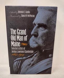 The Grand Old Man of Maine: Selected Letters of Joshua Lawrence Chamberlain HC - Picture 1 of 3