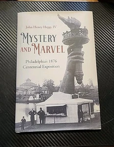 Mystery and Marvel :Philadelphia's 1876 Centennial Exposition-John Henry Hepp,IV - Imagen 1 de 5