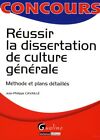 Réussir La Dissertation De Culture Générale : Méthode Et Plans Détaillés