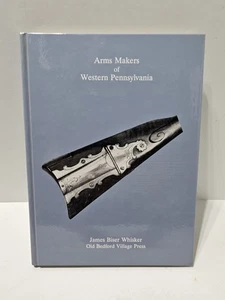 Arms Makers of Western Pennsylvania by James Biser Whisker HC 1994 - Bild 1 von 9