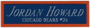 JORDAN HOWARD CHICAGO BEARS NAMEPLATE FOR AUTOGRAPHED Signed FOOTBALL JERSEY - Picture 1 of 2