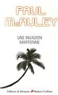 SCIENCE-FICTION / UNE INVASION MARTIENNE - PAUL McAULEY - ROBERT LAFFONT