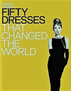 FIFTY DRESSES That Changed the World Dress Fashion Design Museum Staff Book - Picture 1 of 5