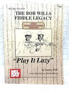 The Bob Wills Fiddle Legacy Play it Lazy de Lanny Fiel 1992 Mel Bay Songbook - Imagen 1 de 5