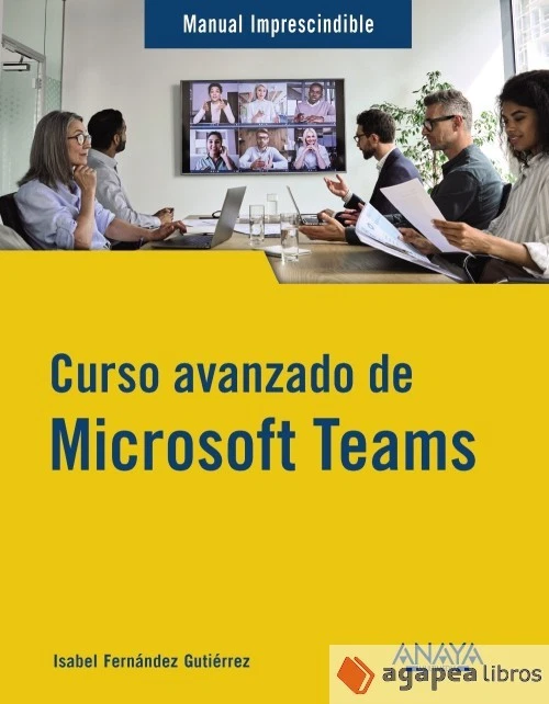 Curso avanzado de Microsoft Teams. NUEVO. ENVÍO URGENTE (Librería Agapea) - Imagen 1 de 1