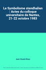 Le Symbolisme stendhalien : Actes du colloque universitaire de Nantes, 21-22 oct