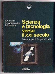 COLOMBO U. LANZAVECCHIA ...SCIENZA E TECNOLOGIA VERSO IL XXI SECOLO 1988-L4971 - Imagen 1 de 1