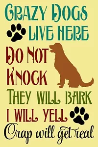 Reusable Stencil 9789 AK 12"x18" Crazy Dogs Live here Mylar Stencils - Picture 1 of 1