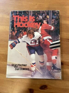 This Is Hockey by Stan Fischler Dan Baliotti Hardcover Jacket Library Ed Signed - Picture 1 of 12
