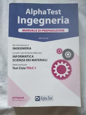 Alpha Test Ingegneria Manuale Di Preparazione Test Cisia TOLC-I (12^ Edizione) - Immagine 1 di 4