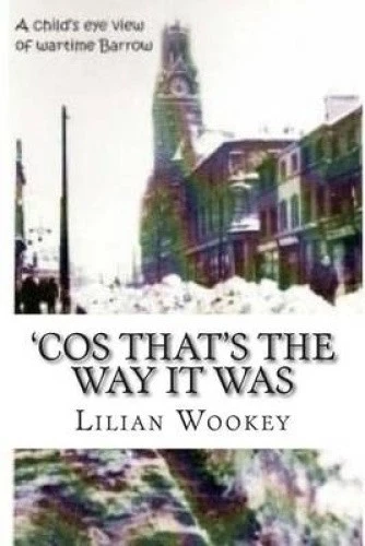 'Cos That's the Way It Was: A Child's View of a Shipyard Town During WWII - Imagen 1 de 1