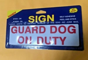 'GUARD DOG ON DUTY' PEEL AND STICK SIGN, SIGN W SELF ADHESIVE FREE POST | HYT - Bild 1 von 3
