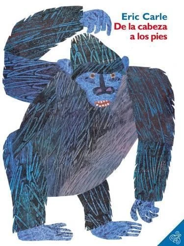 Eric Carle de la Cabeza a Los Pies (Paperback) - image 1 of 1