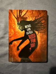 Bleed For You Michael Louis Calvillo Delirium Books 2011 LE 149/150 **REDUCED* - Picture 1 of 3