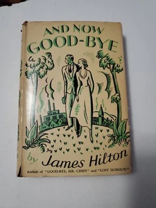 James HILTON / And Now Good-Bye 1st Edition 1932 - Picture 1 of 16