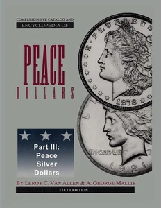 Comprehensive Catalog and Encyclopedia of Morgan & Peace Silver Dollars 5th Edit - Picture 1 of 1