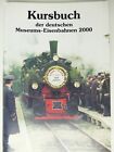 Kursbuch der deutschen Museums Eisenbahnen 2000 Uhle & Kleimann Lübbecke To-6521